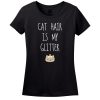Cat Hair Is My Glitter T-Shirt