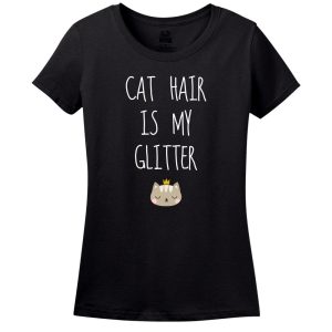 Cat Hair Is My Glitter T-Shirt