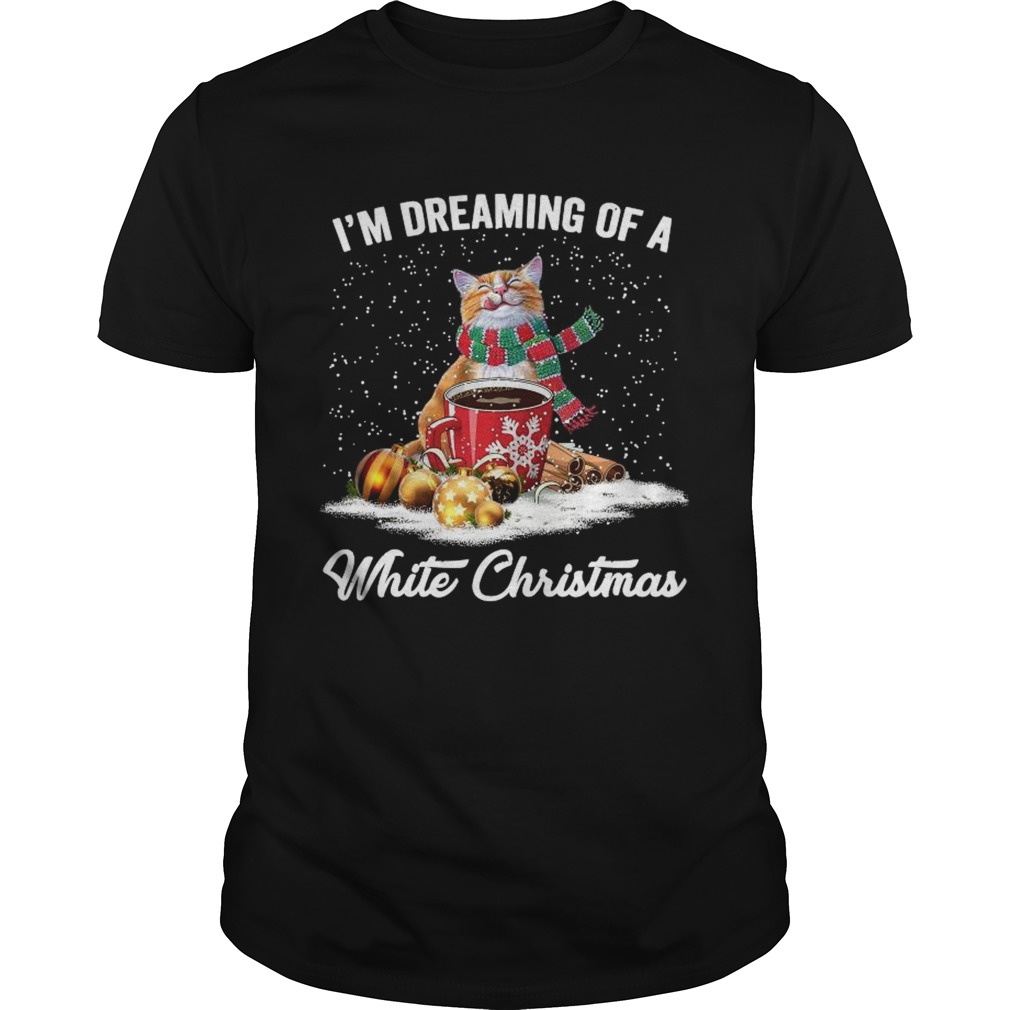 Cat Im Dreaming Of A White Christmas shirt Cat Im Dreaming Of A White Christmas shirt