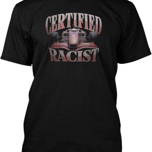 Certified Racist T-Shirt Retro Certified Racist Trending