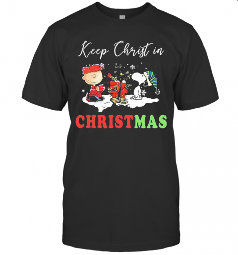 Charlie Brown And Snoopy Keep Christ In Christmas T-Shirt Charlie Brown And Snoopy Keep Christ In Christmas T-Shirt