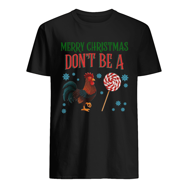 Chicken Merry christmas don’t be a shirt Chicken Merry christmas don’t be a shirt