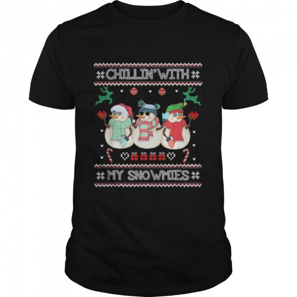 Chillin With My Snowmies Ugly Christmas Snowman shirt