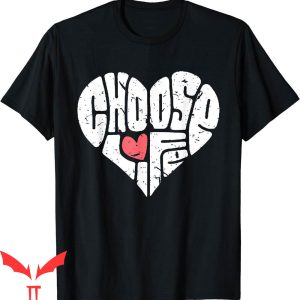 Choose Life T-Shirt Heart Anti-Abortion Conservative