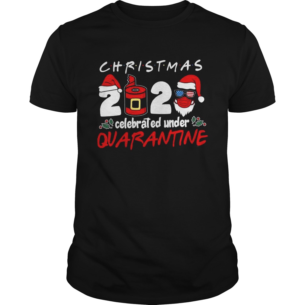 Christmas 2020 Celebrated Under Quarantine shirt Christmas 2020 Celebrated Under Quarantine shirt