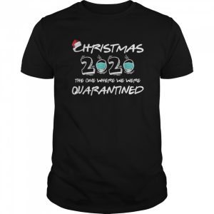 Christmas 2020 The One Where We Were Quarantine Costume shirt