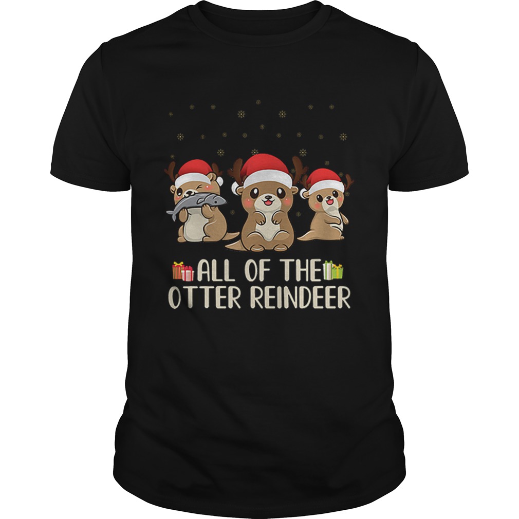Christmas All of the otter reindeer Merry Ottermas shirt Christmas All of the otter reindeer Merry Ottermas shirt