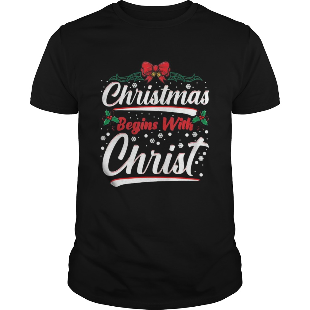 Christmas Begins With Christ Xmas Christian shirt Christmas Begins With Christ Xmas Christian shirt