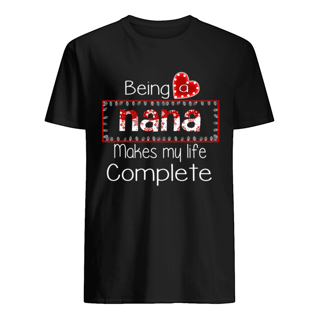 Christmas Being A Nana Makes My Life Complete T-Shirt Christmas Being A Nana Makes My Life Complete T-Shirt