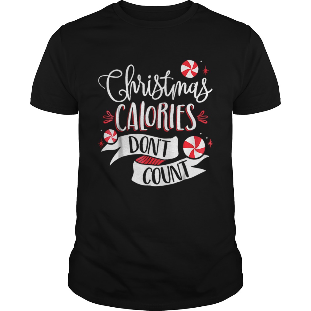 Christmas Calories Dont Count shirt Christmas Calories Dont Count shirt