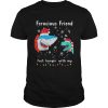 Christmas Ferocious Friend Just Hangin With My shirt