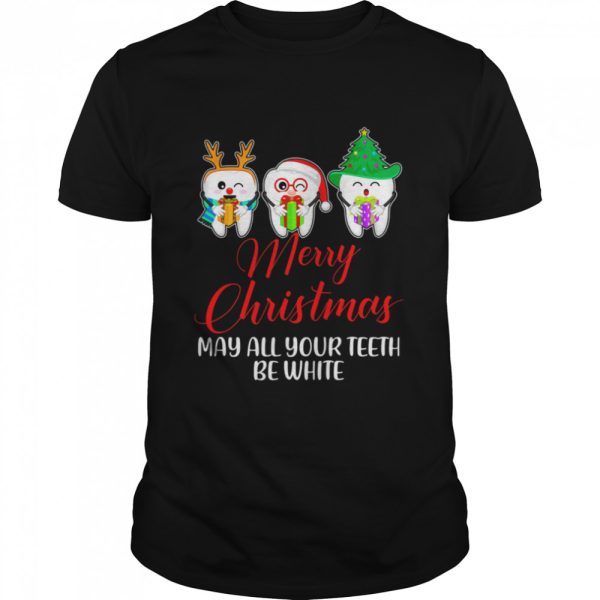Christmas Santa Dentist Apparel May All Your Teeth Be White shirt