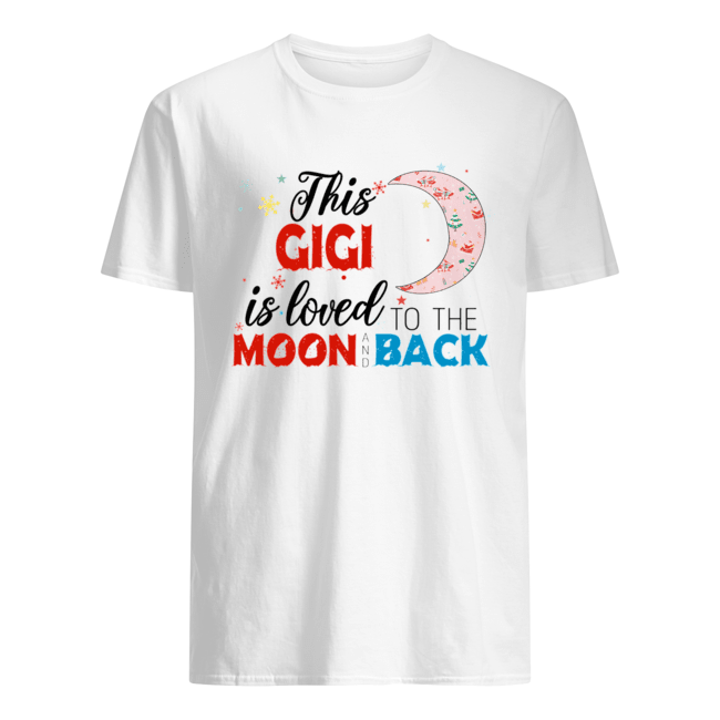 Christmas This Gigi Is Loved To The Moon And Back T-Shirt Christmas This Gigi Is Loved To The Moon And Back T-Shirt
