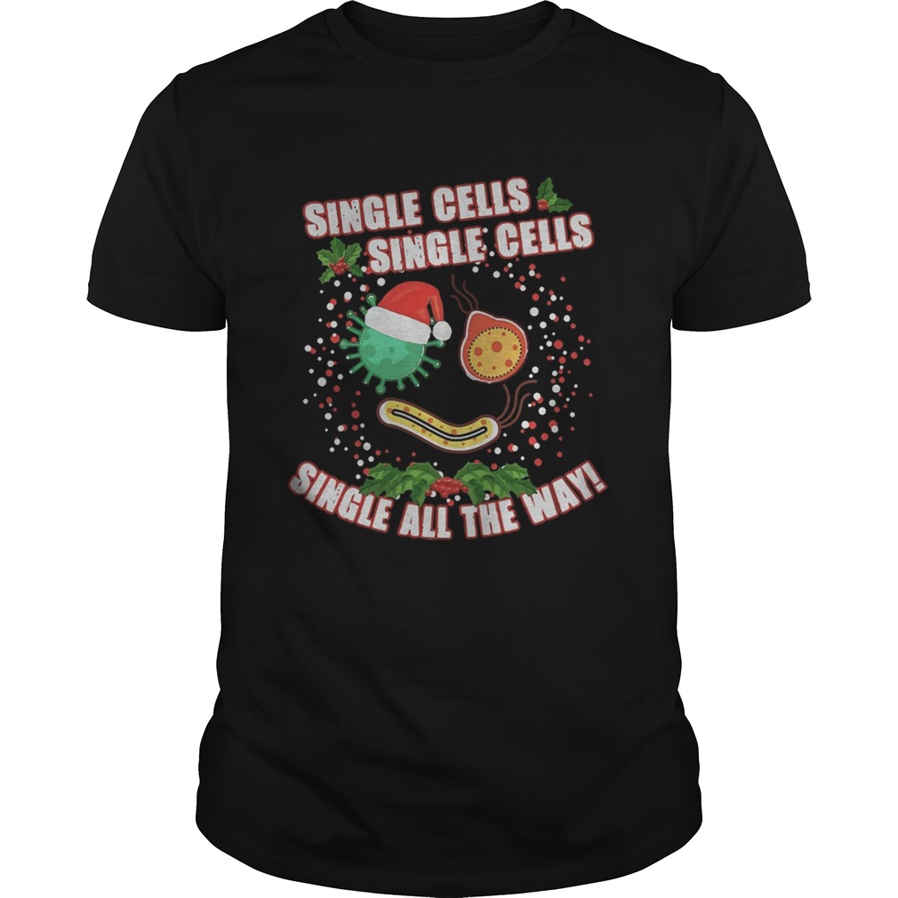 Christmas single cells single cells single all the way covid19 shirt Christmas single cells single cells single all the way covid19 shirt