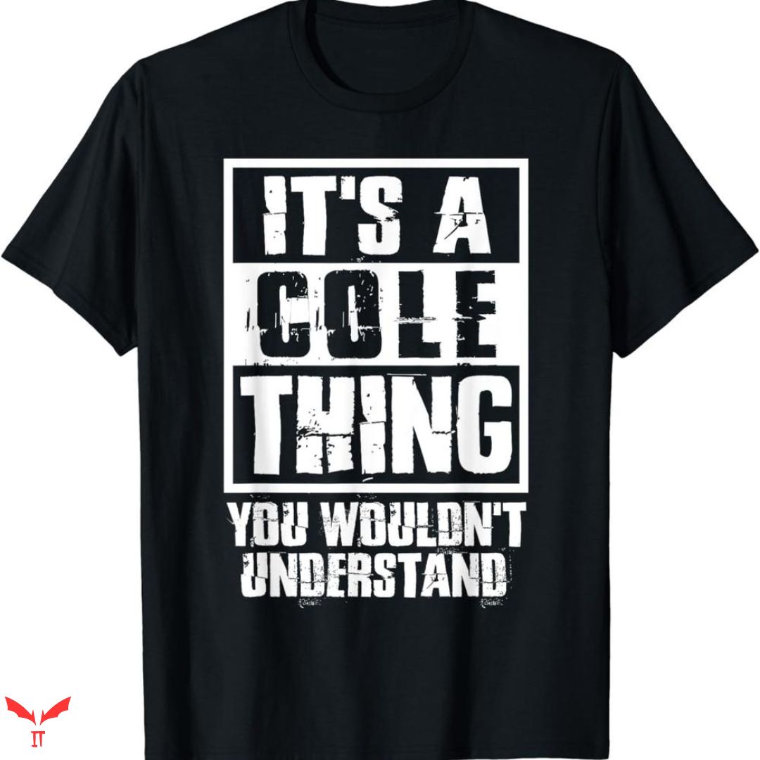 Cole Swindell T-shirt It's Cole Things Cole Swindell T-shirt It's Cole Things