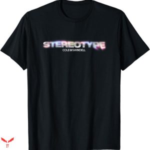 Cole Swindell T-shirt Stereotype