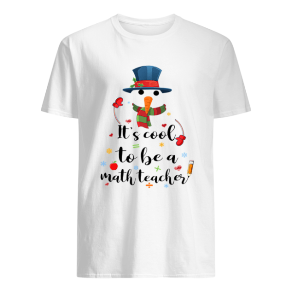 Cool To Be A Math Teacher Snowman Christmas Gift T-Shirt