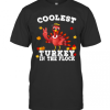 Coolest Turkey In The Flock Happy Thanksgiving T-Shirt