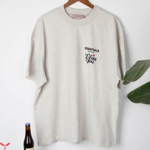 Cream Essentials T-Shirt I Love You Shirt Trending