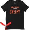 Creepy Co T-Shirt Not Sorry We’re Creepy