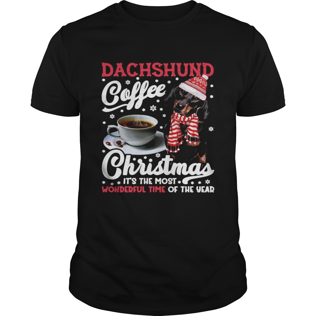 Dachshund Coffee Christmas Its The Most Wonderful Time Of The Year shirt Dachshund Coffee Christmas Its The Most Wonderful Time Of The Year shirt