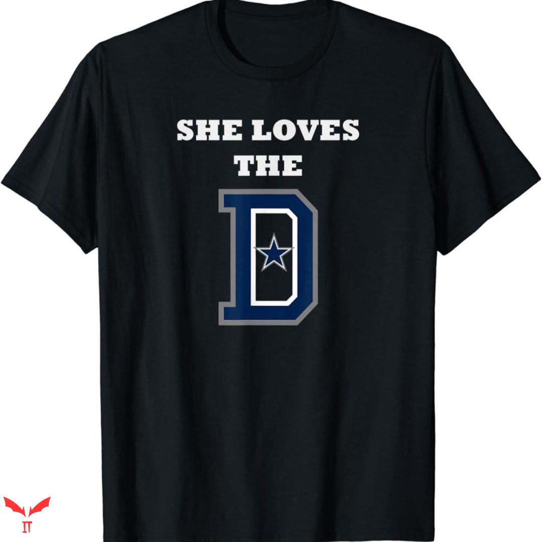 Dallas Cowboys T-shirt She Loves The D Dallas Cowboys T-shirt She Loves The D