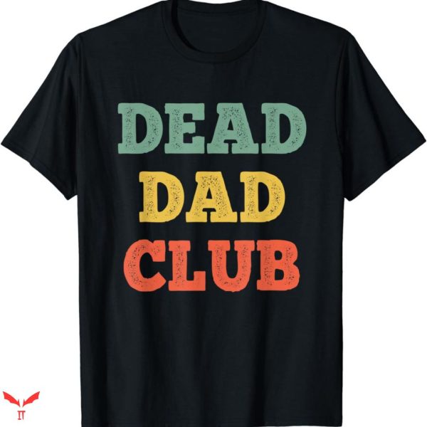Dead Dad Club T-shirt Retro Style