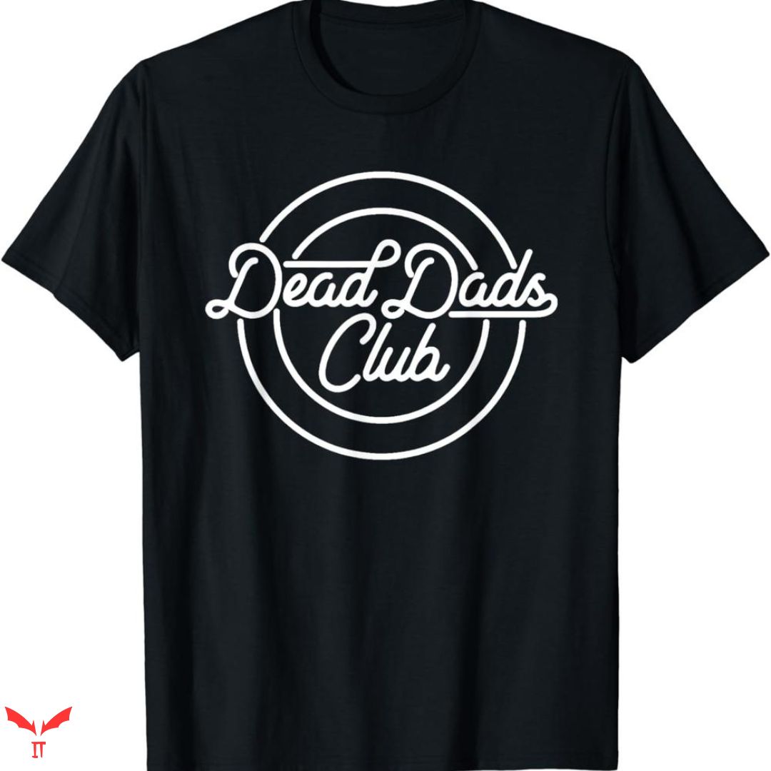 Dead Dad Club T-shirt Retro Vintage Funny Dead Dad Club T-shirt Retro Vintage Funny