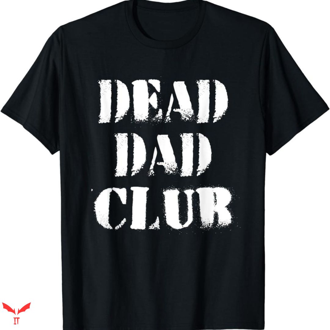 Dead Dad Club T-shirt Style Trending Dead Dad Club T-shirt Style Trending