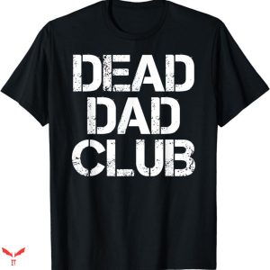 Dead Dad Club T-shirt Summer