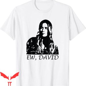 Dear David T-Shirt Ew David Classic Funny Birthday