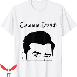 Dear David T-Shirt Eww David The Man The Myth The Legend