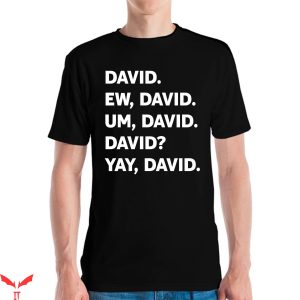 Dear David T-Shirt Funny Ew David The Man The Myth