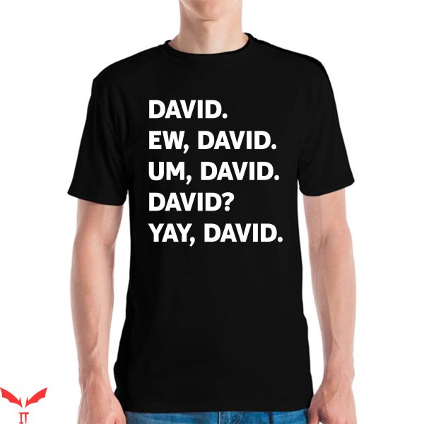 Dear David T-Shirt Funny Ew David The Man The Myth