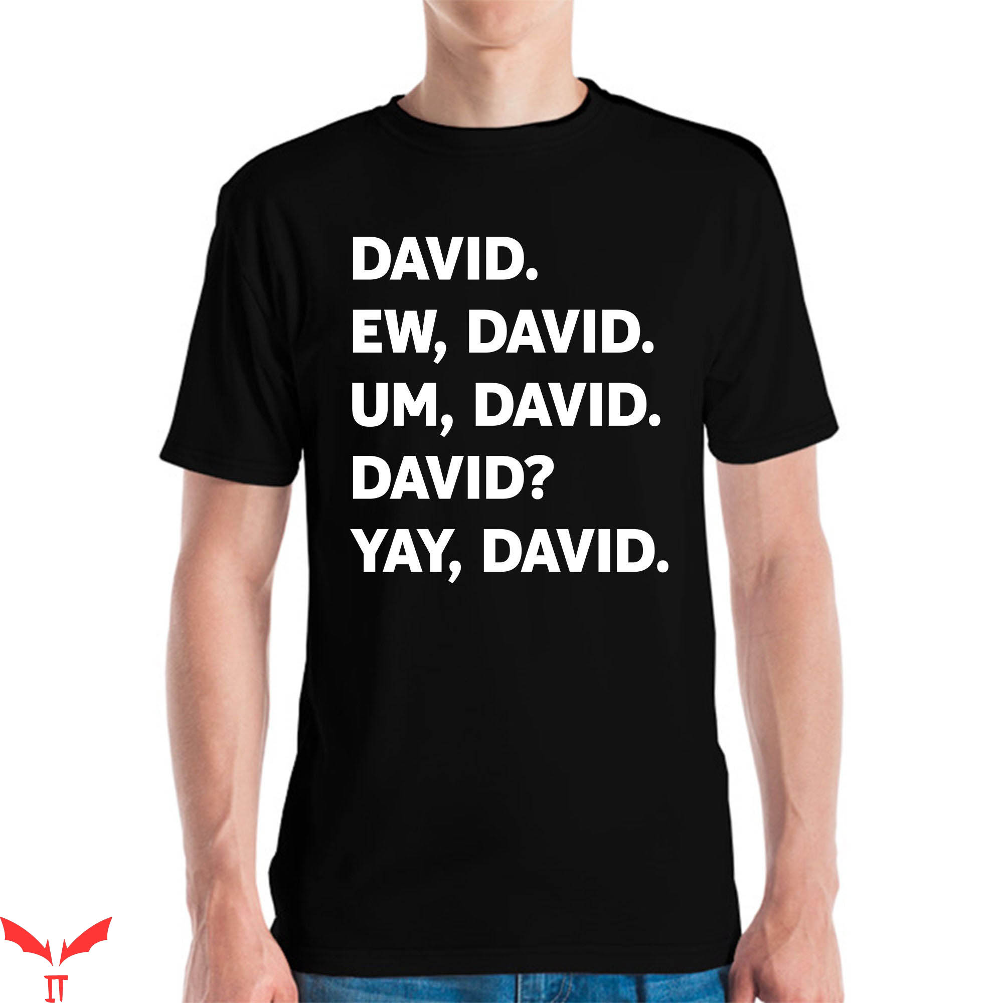 Dear David T-Shirt Funny Ew David The Man The Myth Dear David T-Shirt Funny Ew David The Man The Myth