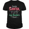 Dear Santa I Can Explain It Was All My Auntie’s Fault