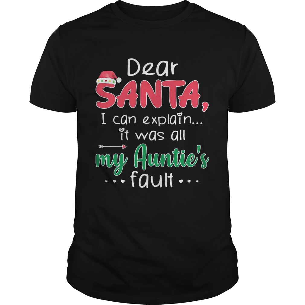 Dear Santa I Can Explain It Was All My Auntie's Fault Dear Santa I Can Explain It Was All My Auntie's Fault