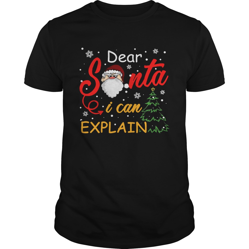 Dear Santa I Can Explain shirt Dear Santa I Can Explain shirt