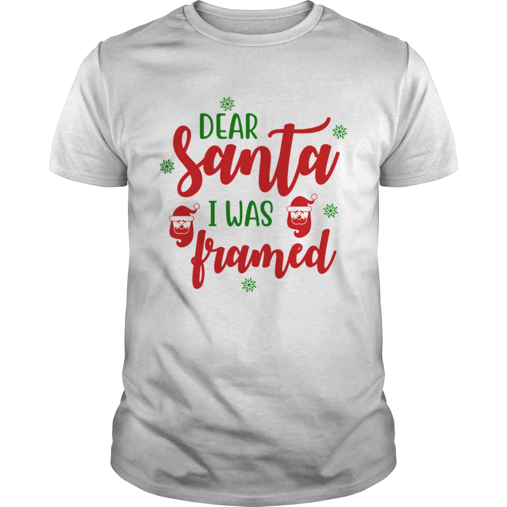 Dear Santa I Was Framed Funny Christmas Humor shirt Dear Santa I Was Framed Funny Christmas Humor shirt