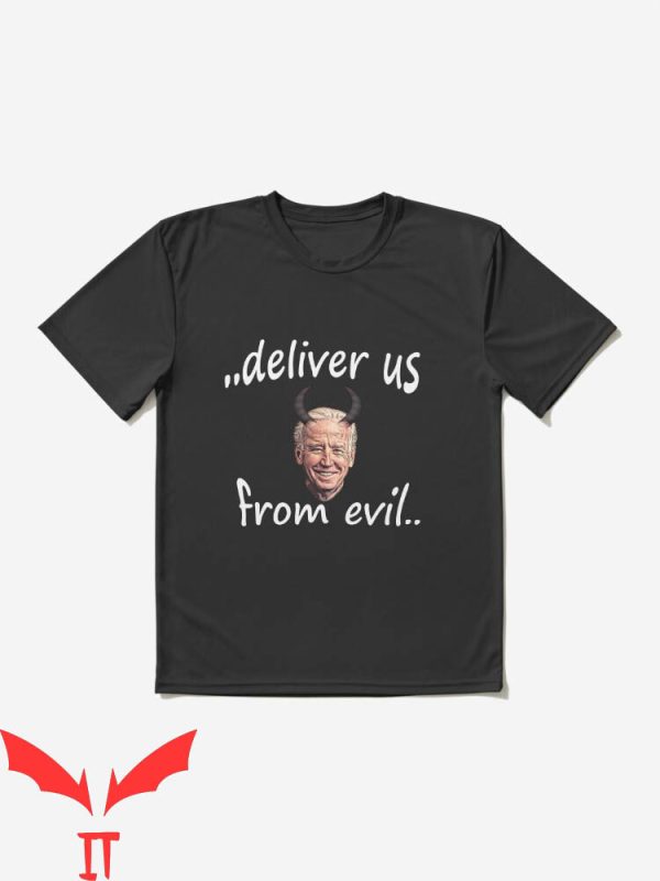 Deliver Us T-Shirt Deliver Us From Evil Funny Joe Biden