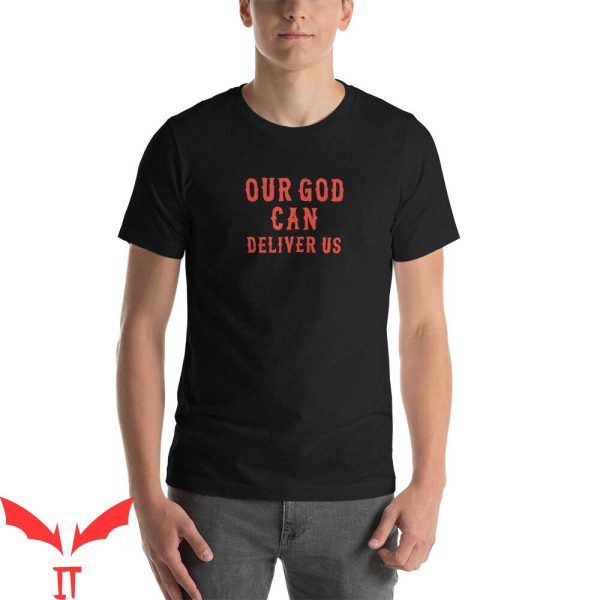 Deliver Us T-Shirt Our God Can Deliver Us Fiery Furnace Faith