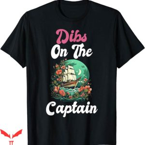 Dibs On The Captain T-Shirt Flora Boat T-Shirt Trending