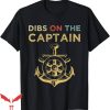 Dibs On The Captain T-Shirt Who Love Boats Trending