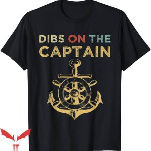Dibs On The Captain T-Shirt Who Love Boats Trending