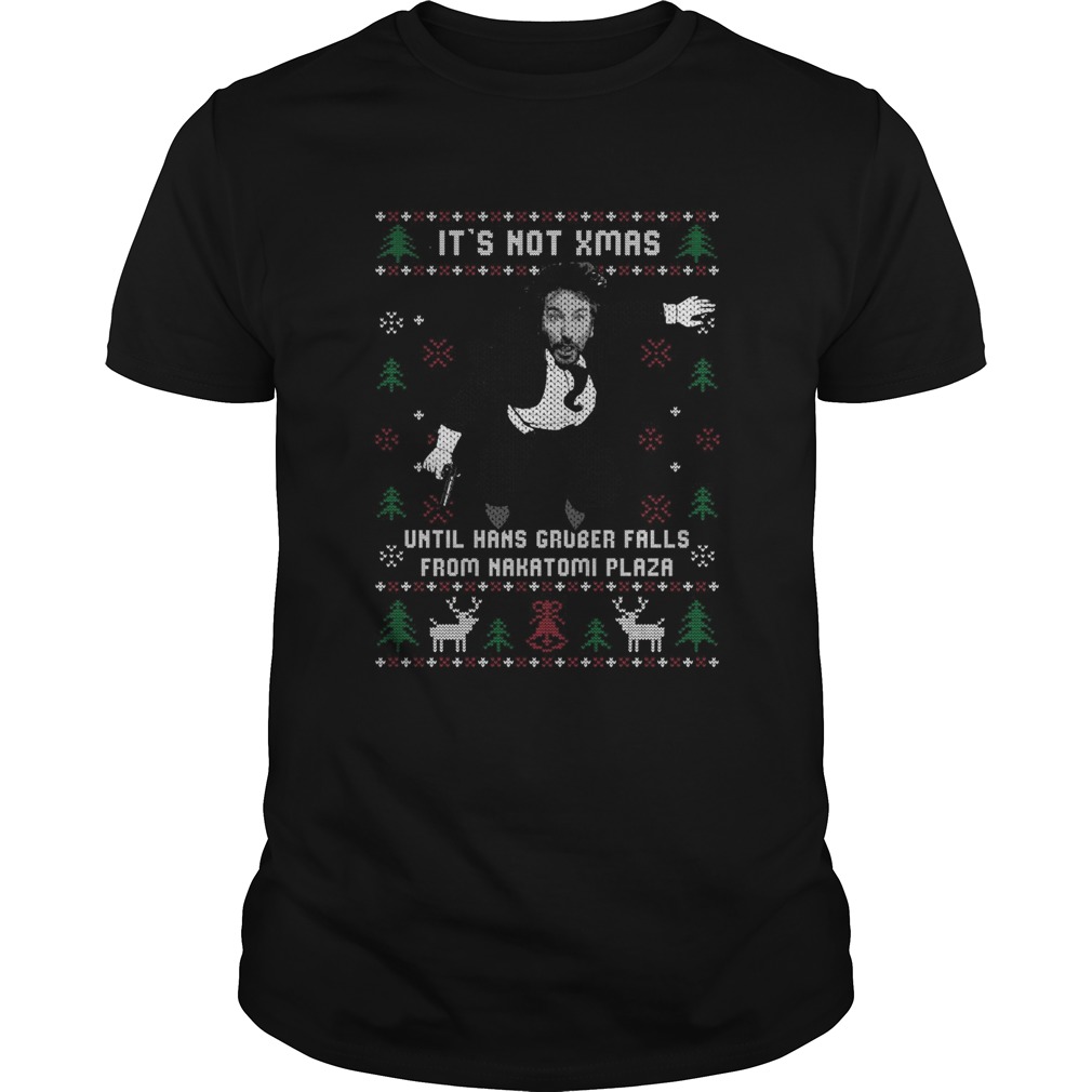 Die Hard Its Not Xmas Until Hans Gruber Falls From Nakatomi Plaza Ugly Christmas shirt Die Hard Its Not Xmas Until Hans Gruber Falls From Nakatomi Plaza Ugly Christmas shirt