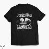 Disgusting Brothers T-Shirt Funny Tom Greg T-Shirt Movie