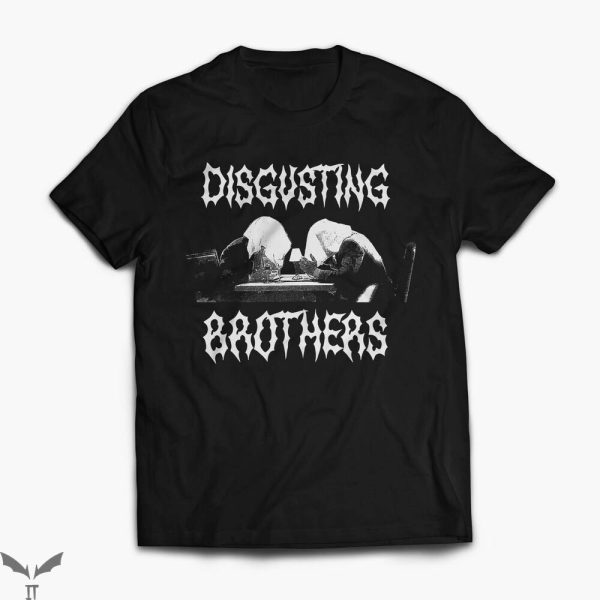 Disgusting Brothers T-Shirt Funny Tom Greg T-Shirt Movie