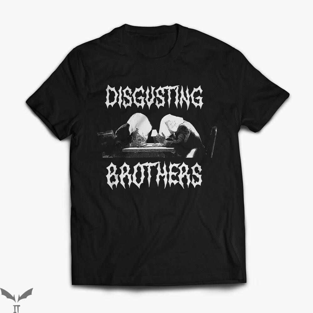 Disgusting Brothers T-Shirt Funny Tom Greg T-Shirt Movie Disgusting Brothers T-Shirt Funny Tom Greg T-Shirt Movie