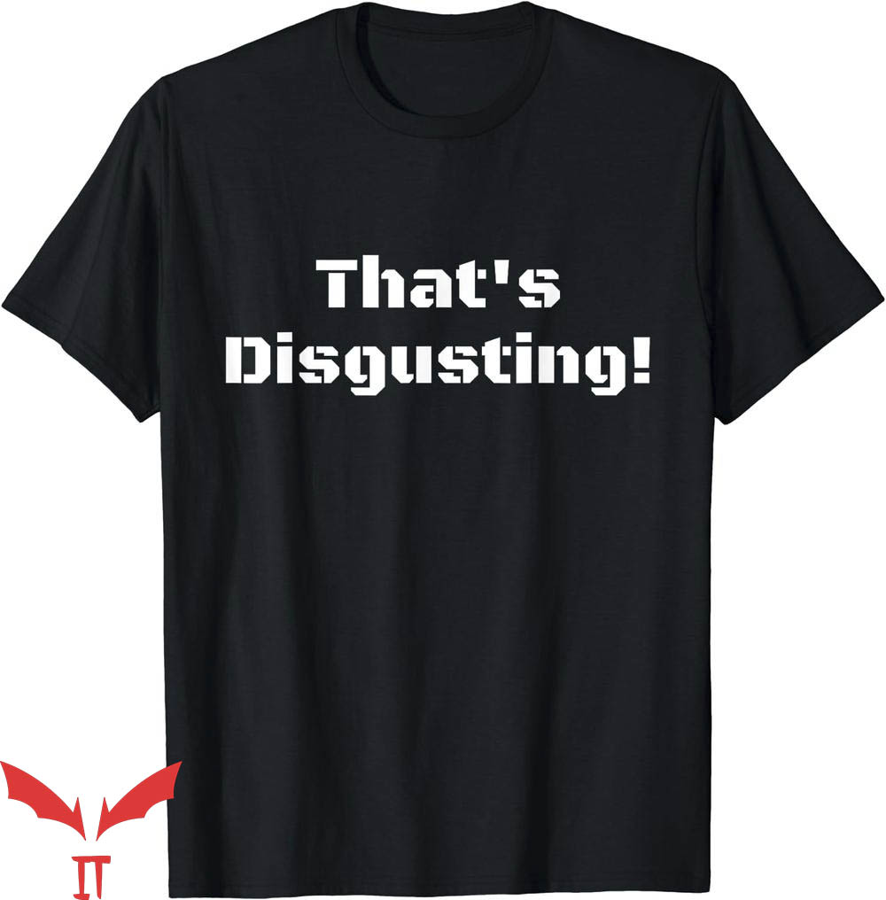 Disgusting Brothers T-Shirt That Is Disgusting Funny Movie Disgusting Brothers T-Shirt That Is Disgusting Funny Movie