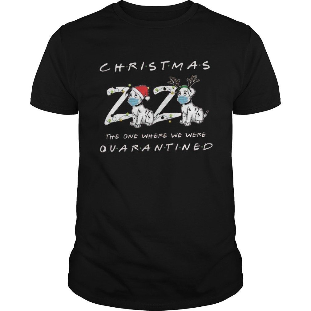 Dogs Christmas 2020 The One Where We Were Quarantined shirt Dogs Christmas 2020 The One Where We Were Quarantined shirt